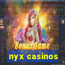 nyx casinos